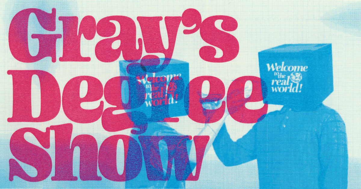 OpenGraph Image for Gray’s School of Art Degree Show: Welcome to the real world!