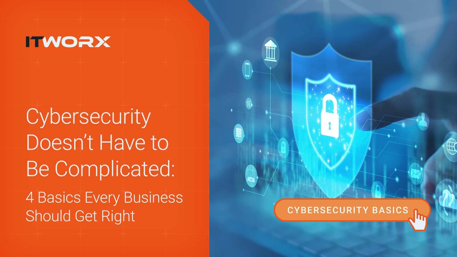 Cyber security doesn't have to be complicated: 4 basics every business should get right