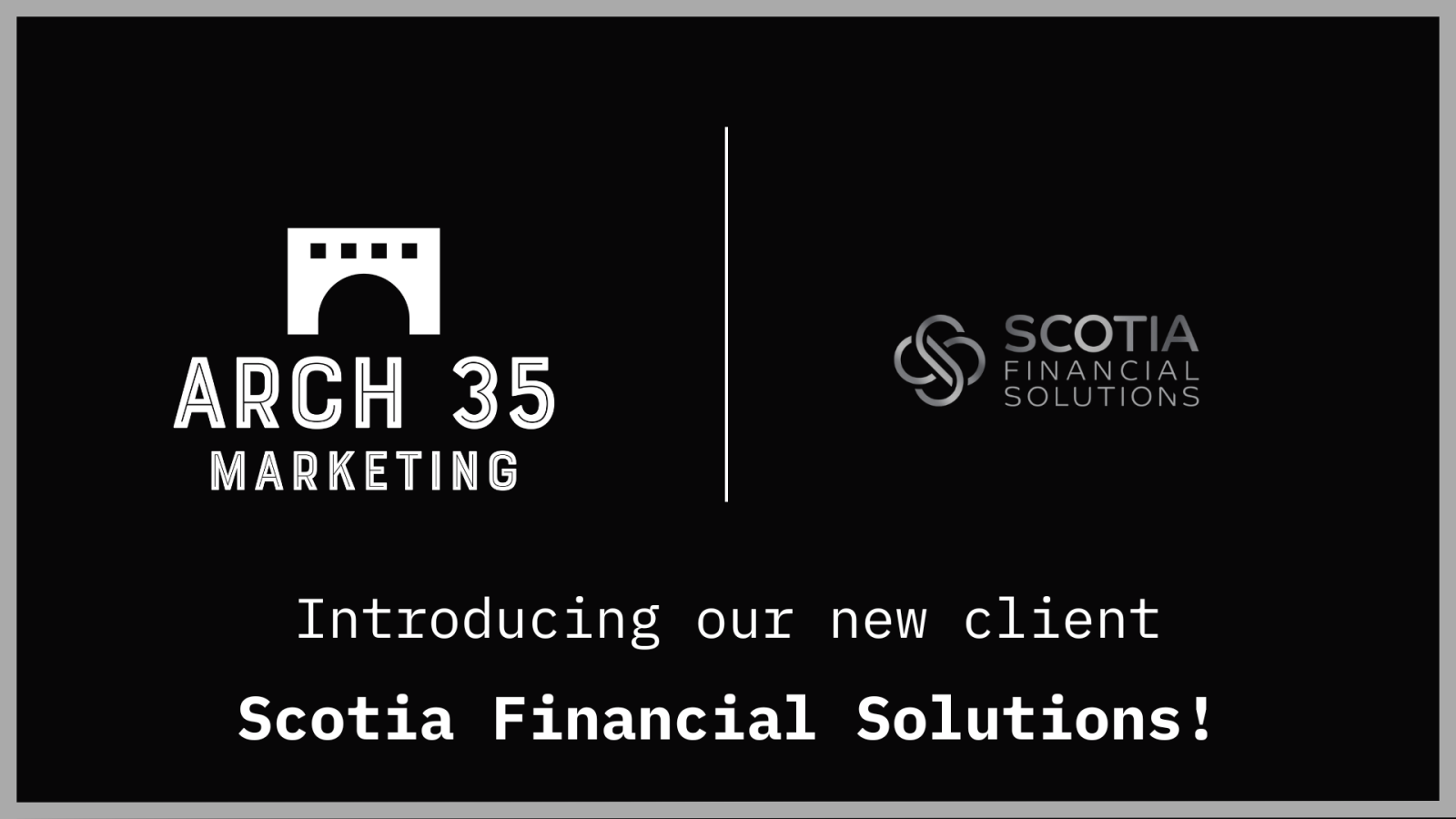 Arch 35 Marketing appointed by Scotia Financial Solutions